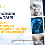 Memahami Tools TMPI: Mengukur Kematangan Penanganan Insiden Siber di Organisasi