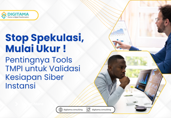 Stop Spekulasi, Mulai Ukur ! Pentingnya Tools TMPI untuk Validasi Kesiapan Siber Instansi