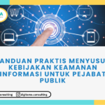 Panduan Praktis Menyusun Kebijakan Keamanan Informasi untuk Pejabat Publik
