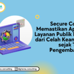 Secure Coding Memastikan Aplikasi Layanan Publik Bebas dari Celah Keamanan sejak Tahap Pengembangan