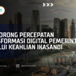 Mendorong Percepatan Transformasi Digital Pemerintah Melalui Keahlian IKASANDI