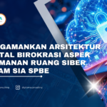 Mengamankan Arsitektur Digital Birokrasi: Aspek Keamanan Ruang Siber dalam SIA SPBE