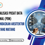 Optimalisasi Pusat Data Nasional (PDN) Berlandaskan Arsitektur SPBE yang Matang